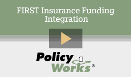 FIRST Insurance Funding Integration with Policy Works®